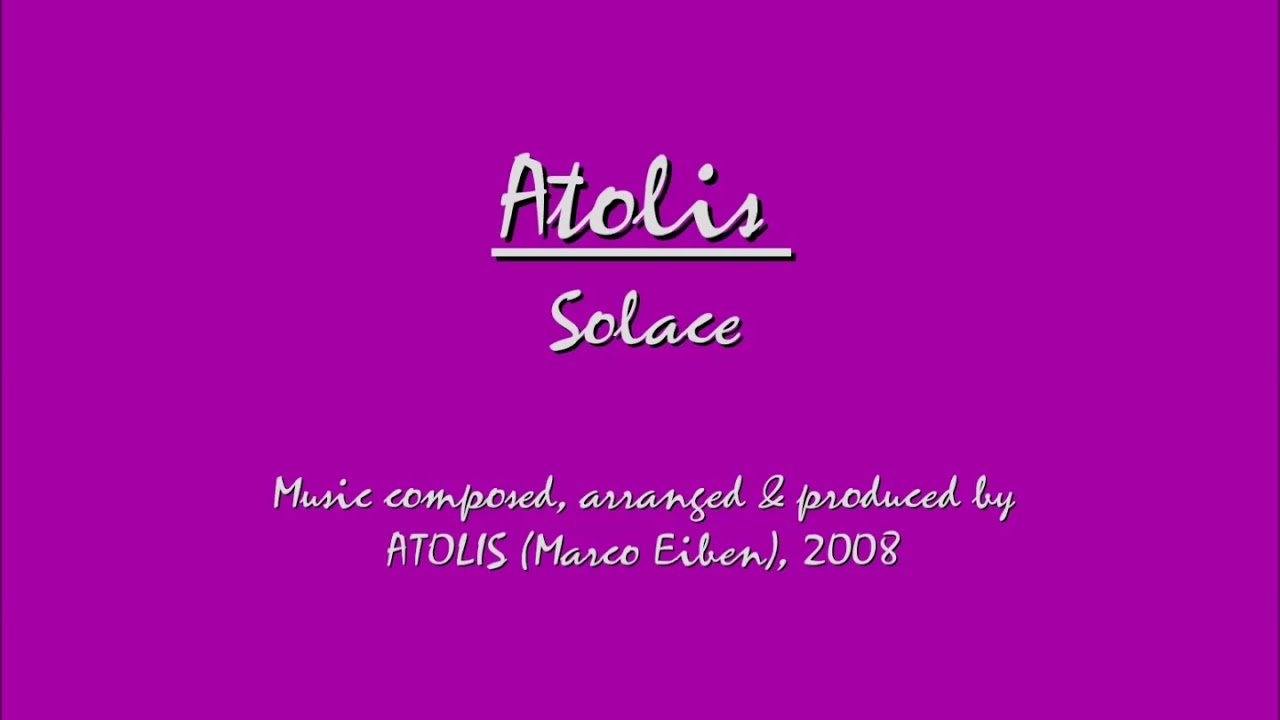 ATOLIS - Solace (Single Track, 2008) - YouTube