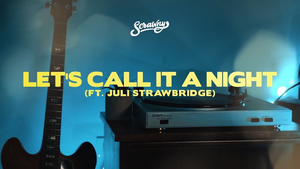 Scrawny - Let's Call It A Night ft. Juli Strawbridge (Official Lyric Video) Scrawny - Let's Call It A Night ft. Juli Strawbridge (Official Lyric Video)