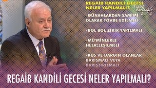Regaib Kandili Gecesi Neler Yapılmalı? - Nihat Hatipoğlu İle Regaip Kandili Özel 27 Şubat 2020