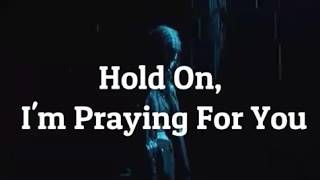 Hold On, I'm Praying For You