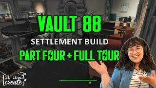 Vault 88  PART FOUR  a cozy fallout 4 settlement build! (no mods)