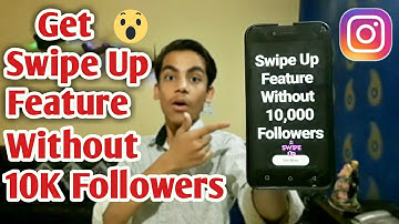 GET SWIPE UP FEATURE ON INSTAGRAM WITHOUT 10K/10,000 FOLLOWERS 100% WORKING
