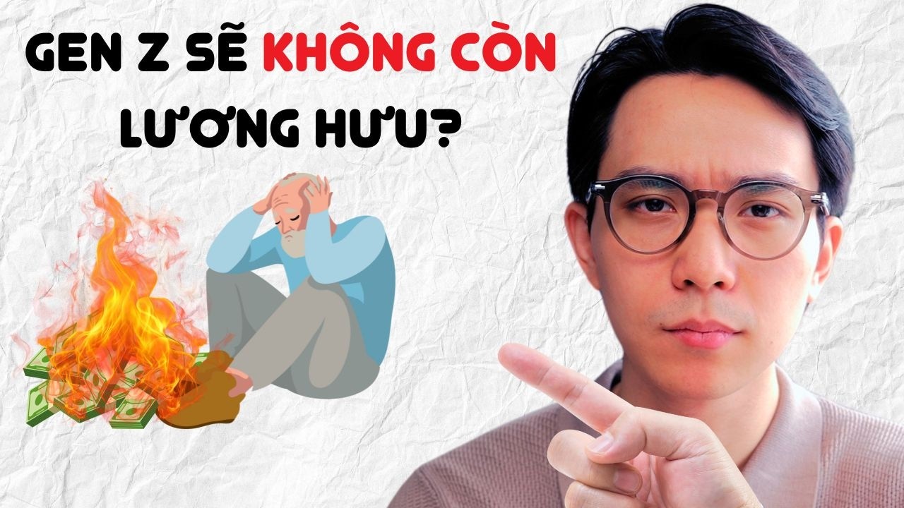 Outline Video Lí do Gen Z sẽ không có lương hưu (theo nghiên cứu) | Làm ngay những điều này để an tâm hưu trí