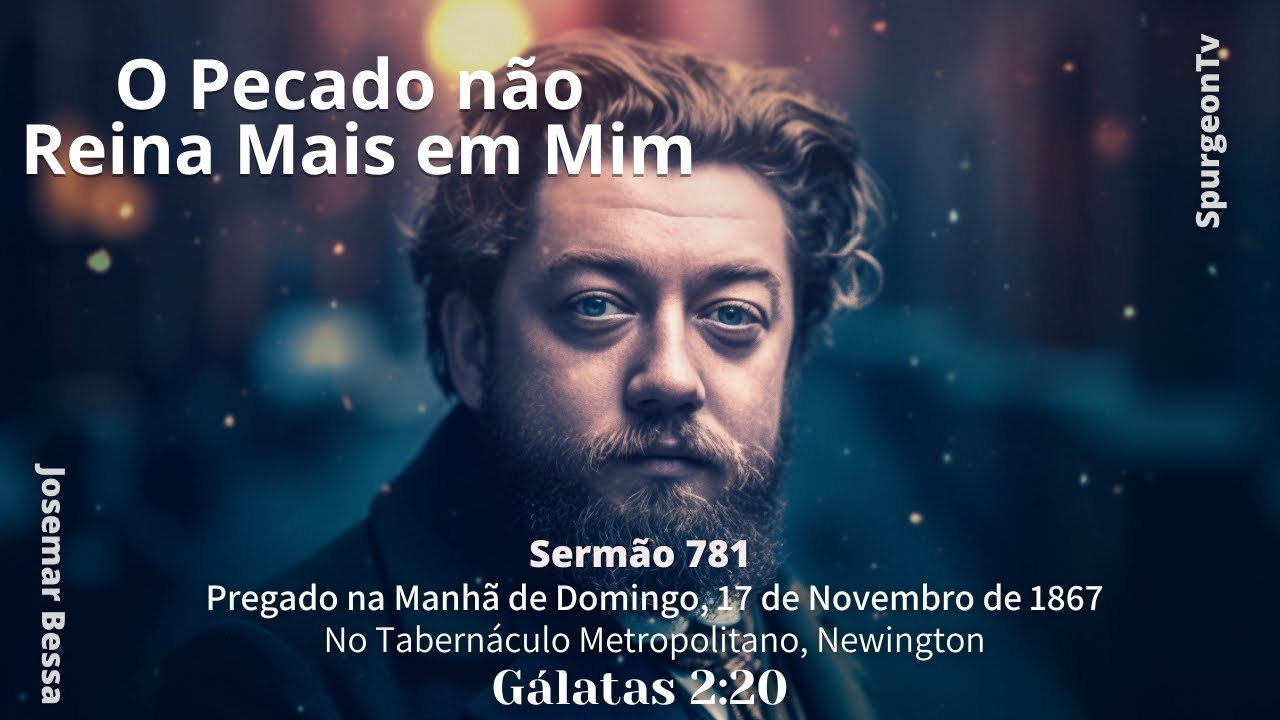 O Pecado não Reina Mais em Mim | Sermão 781 | C. H. Spurgeon ( 1834 - 1892 )  @JosemarBessa​