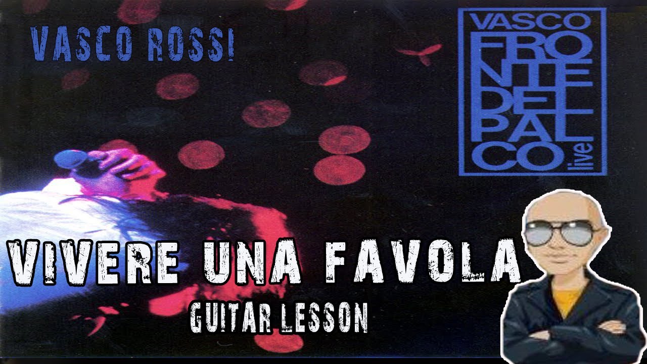 Vasco Rossi - Vivere Una Favola Guitar Lesson - YouTube