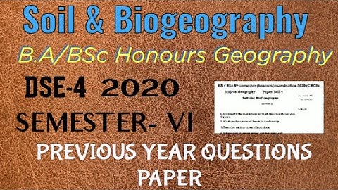 DSE-4 || SOIL & BIOGEOGRAPHY || Semester-VI || Previous year 📝 paper