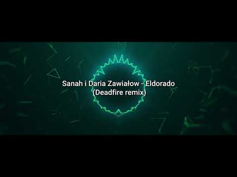 Sanah i Daria Zawiałow - Eldorado (Deadfire remix)
