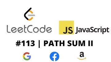 LEETCODE 113 (JAVASCRIPT) | PATH SUM II