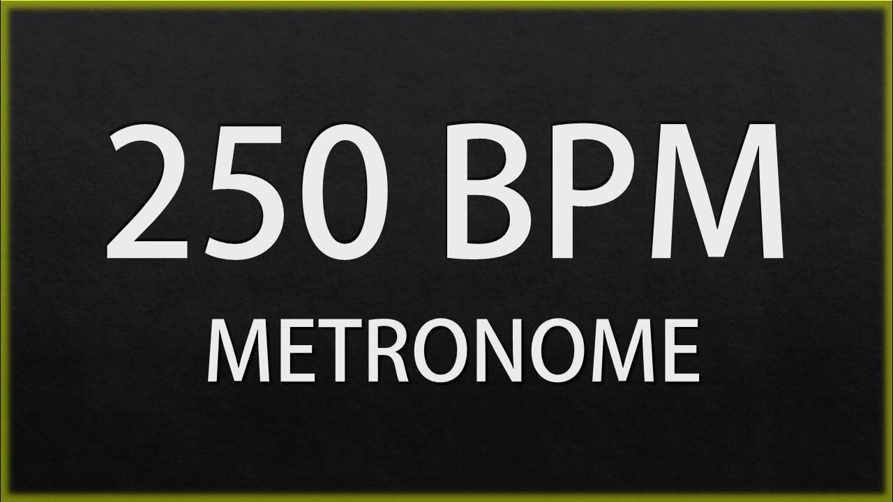 250 BPM METRONOME YouTube