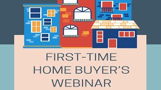 A step-by-step webinar for first-time homebuyers