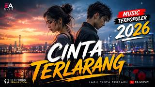 ❤️ CINTA TERLARANG — EA MUSIC | Deep House Romantis Terbaru 2026