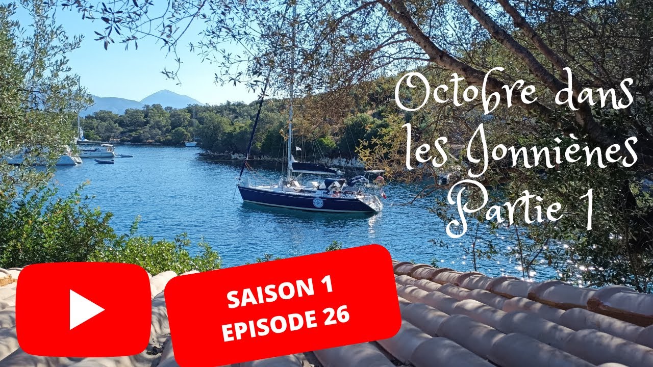 26 - Octobre dans les Ionniènes -  Partie 1 ⛵