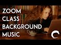 Zoom Class Background Music for HomeSchool Distance Learning | Calm, Relaxing Sounds for the Home