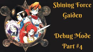 Shining Force Gaiden - Debug Mode Walkthrough (Part 4)