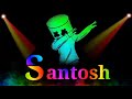 Santosh name whatsapp new trend status song sk creation ss