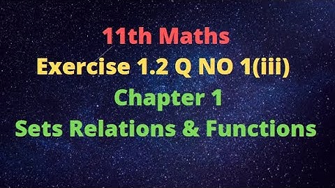 11th Maths Exercise 1.2 Q NO 1(iii)  | Chapter 1 Sets Relations and Functions  | Kalvi Imayam
