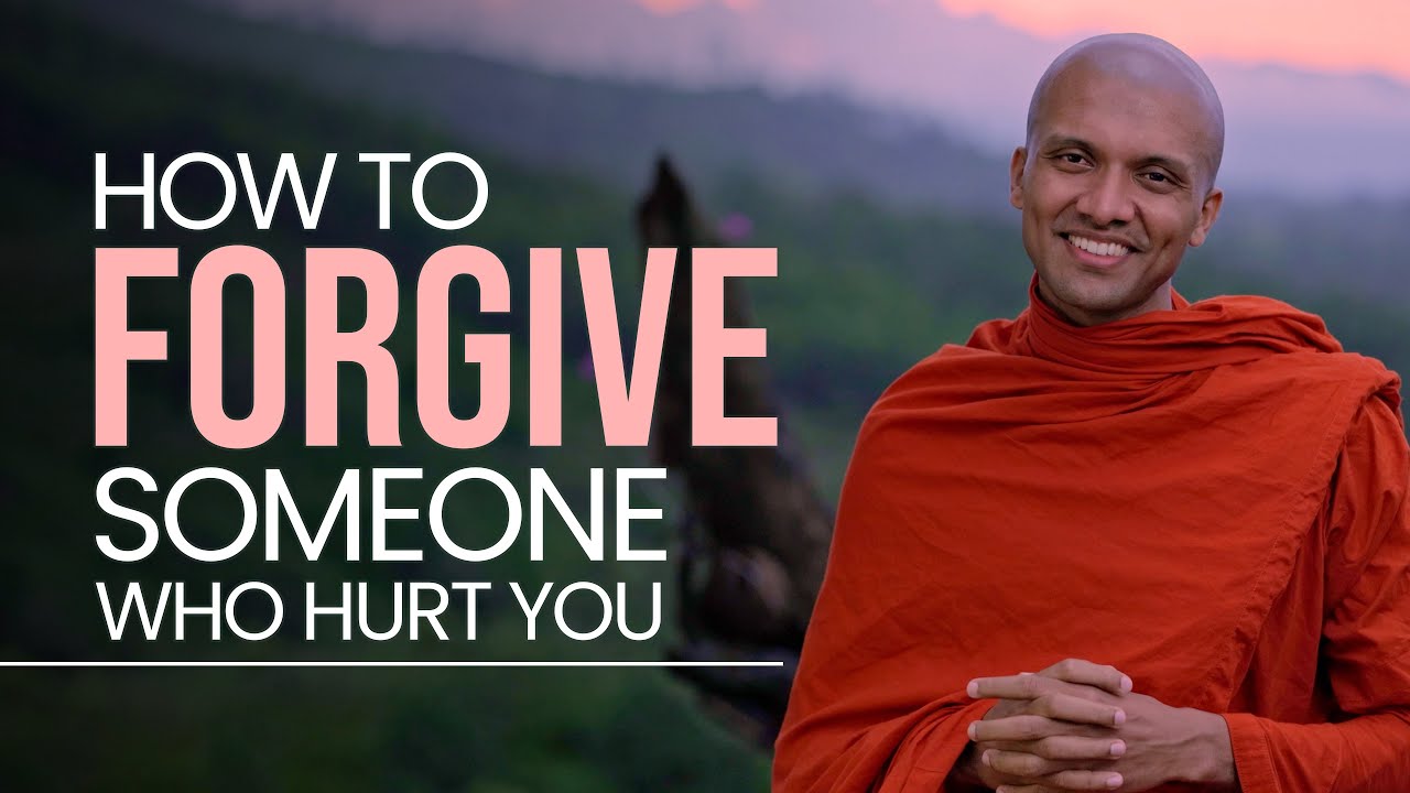 How to forgive someone who hurt you  Buddhism In English