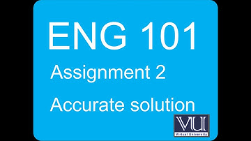 ENG 101 Assignment 2 Accurate Solution