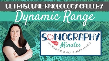 Ultrasound Knobology Gallery | Dynamic Range Control
