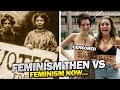 Feminism Then VS Feminism Now... (Compilation)