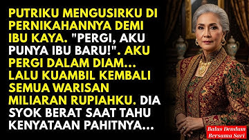 Putriku Memilih Ibu Barunya, Jadi Hanya Kuwariskan Nama Belakangnya, Bukan Kekayaanku.