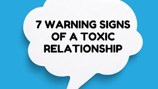 7 Common Traits of a Toxic Relationship.
