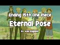 One pieceeternal pose  asia engineer  ending theme 15th one piece  lyrics