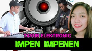 LAGU TAYUB TERBARU IMPEN IMPENEN VERSI KENDANG ELECTRONIC DTX PED CAK FICKY KEMPOL JAYA