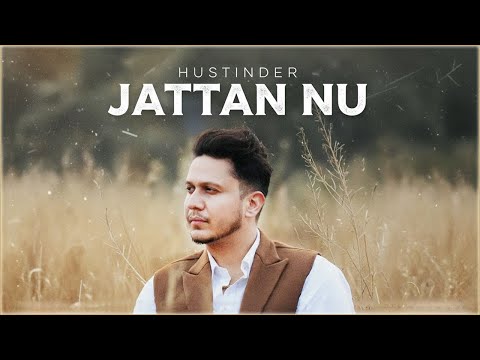 Jattan Nu : Hustinder | HD Video | Ashu Sidhu | Showkidd |New Punjabi Songs 2025 | TRENDING MEDIA |