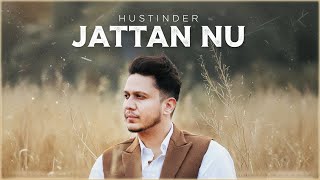 Jattan Nu : Hustinder | HD Video | Ashu Sidhu | Showkidd |New Punjabi Songs 2025 | TRENDING MEDIA |