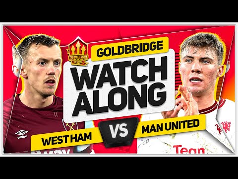 WEST HAM vs MANCHESTER UNITED LIVE with Mark GOLDBRIDGE!