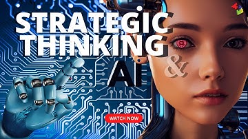 Strategic Thinking & AI   Unlocking New Problem Solving Possibilities