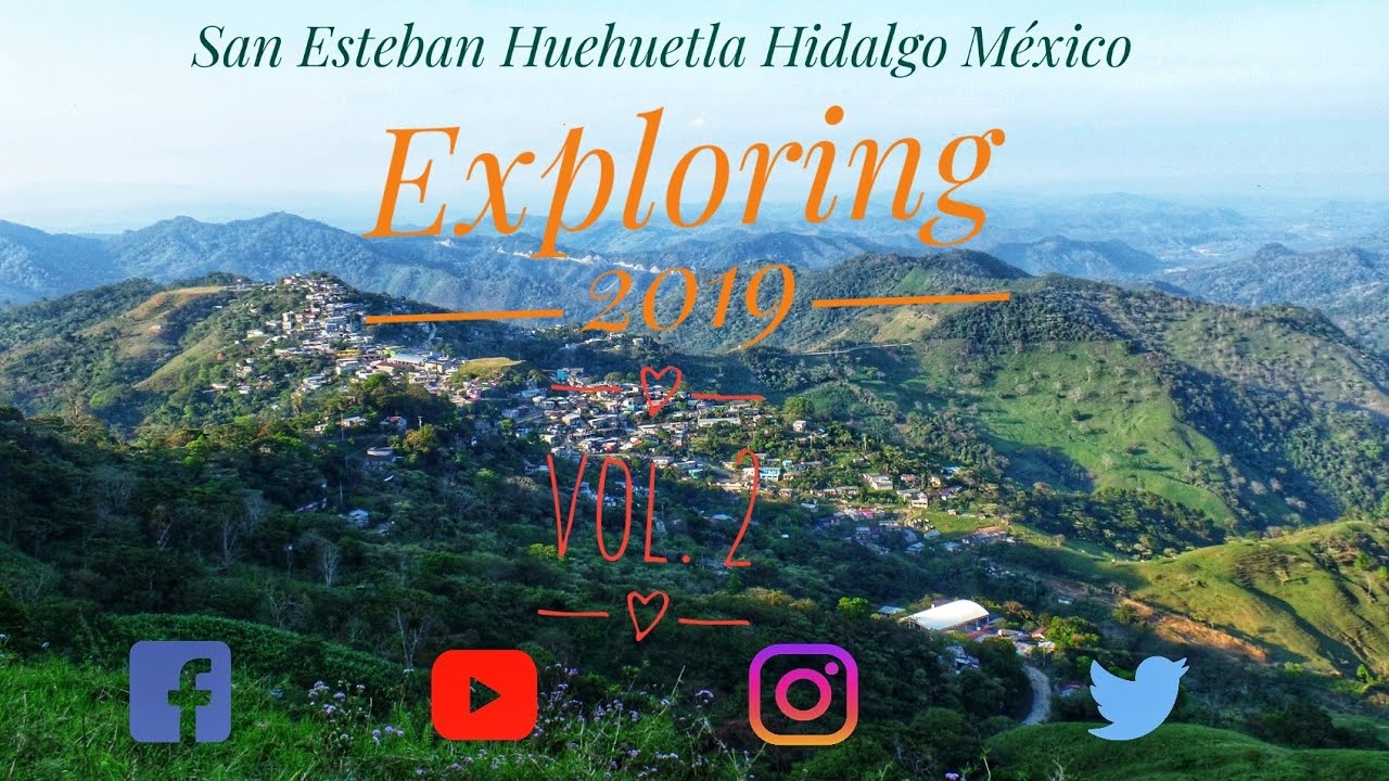 Exploring vol. 2 - San Esteban Huehuetla,Hidalgo, México