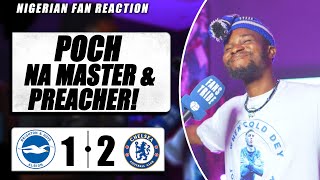 BRIGHTON 1-2 CHELSEA  ( Dani - NIGERIAN FAN REACTION) PREMIER LEAGUE  2023-24 HIGHLIGHT