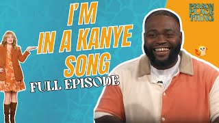 Im In A Kanye Song Episode 24 Person Place Or Thing Season 1