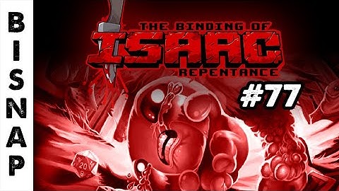 Bisnap Streams Isaac: Repentance - Part 77
