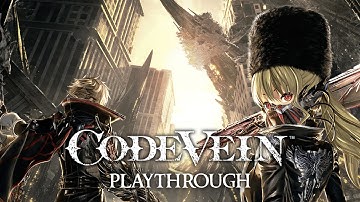 Code Vein Playthrough Part 1 - Journey Begins