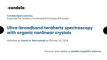 Łukasz A. Sterczewski "Ultra-broadband terahertz spectroscopy with organic nonlinear crystals"