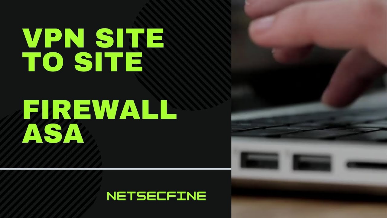 VPN SITE TO SITE: O QUE É / COMO CONFIGURAR EM FIREWALLS CISCO ASA ...