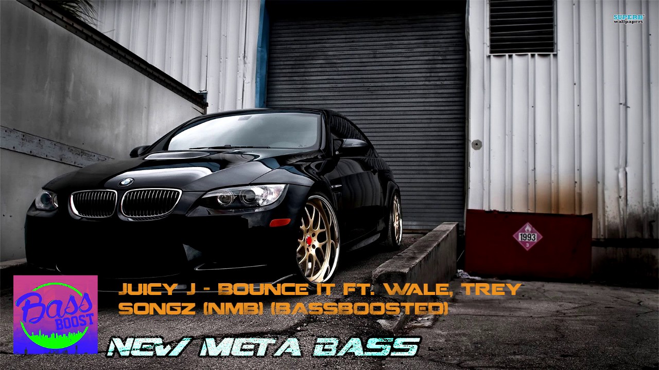 Juicy J Bounce It ft Wale, Trey Songz (NMB) (BASSBOOSTED) YouTube