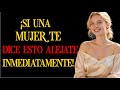 ¡IMPERDIBLE! Si una mujer te dice ESTAS 5 FRASES, ALÉJATE DE INMEDIATO