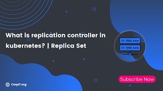 What is replication controller in kubernetes? | Replica Set