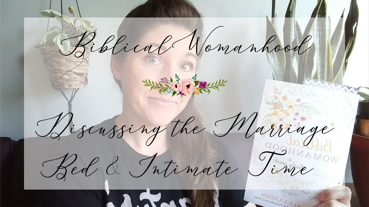 Discussing the Marriage Bed & Intimate Time Biblical Womanhood Week