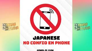 JAPANESE - NO CONFIO EN PHONE