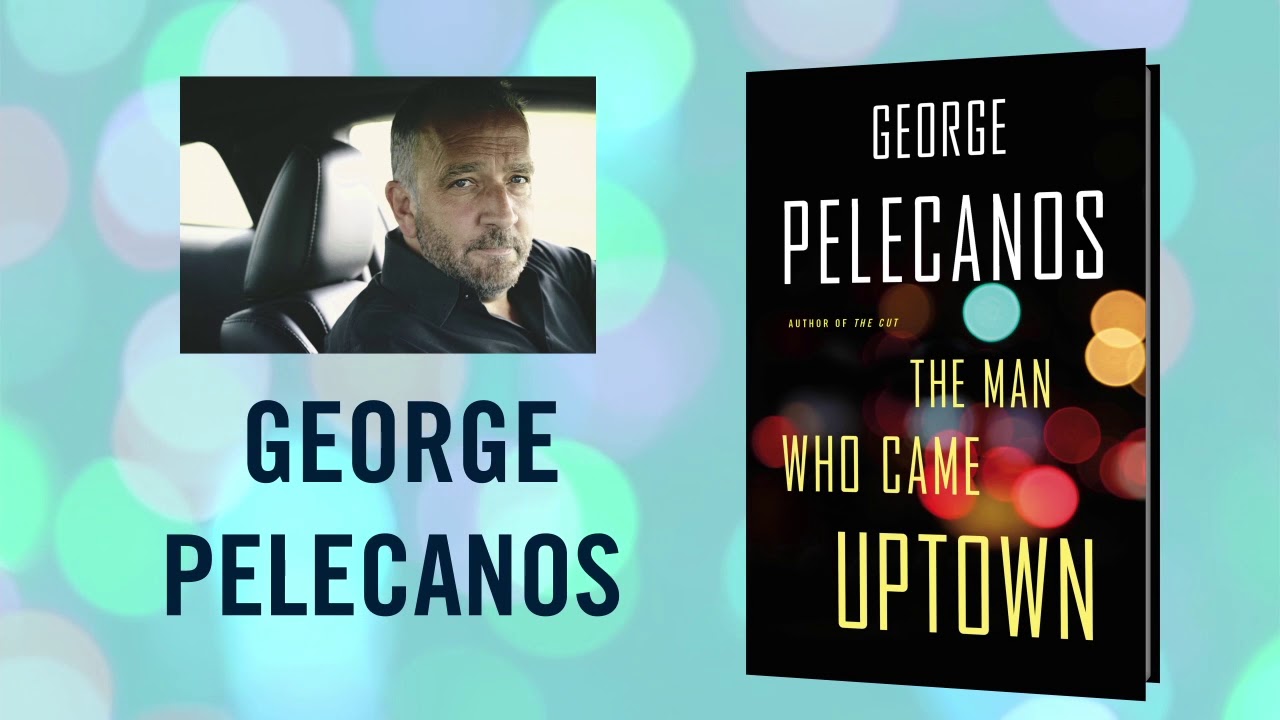 THE MAN WHO CAME UPTOWN by George Pelecanos