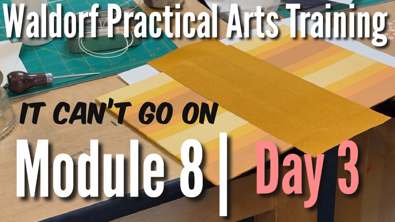 Waldorf Practical Arts Training | Module 8 | Day 3 | Vlog - YouTube