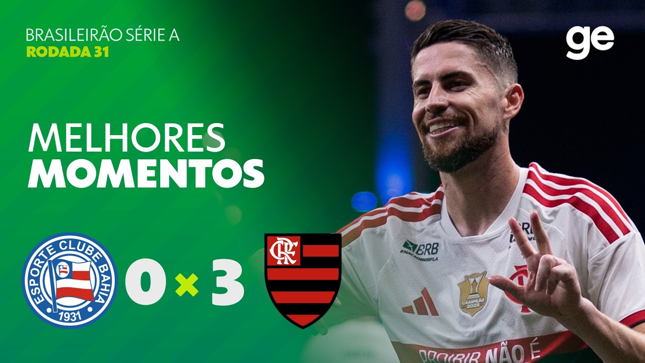 BAHIA 0 X 3 FLAMENGO | MELHORES MOMENTOS | 31ª RODADA | BRASILEIRÃO 2026 | ge.globo