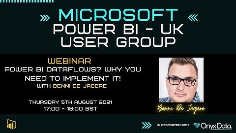 Microsoft Power BI UK User Group   Power BI Dataflows With Benni De Jagere