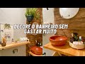 IDEIAS SIMPLES E BARATAS PARA DECORAR E DEIXAR O BANHEIRO MAIS BONITO