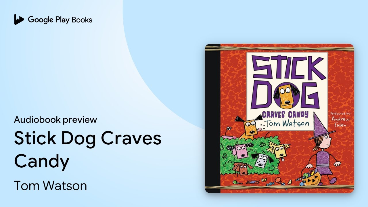 Stick Dog Craves Candy by Tom Watson · Audiobook preview